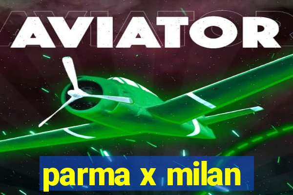 parma x milan