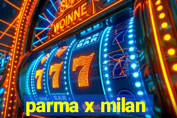 parma x milan