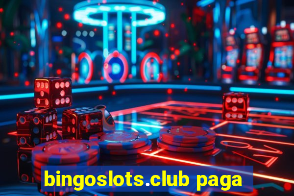 bingoslots.club paga