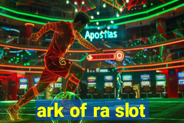 ark of ra slot