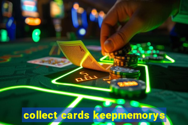 collect cards keepmemorys