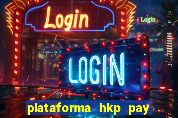 plataforma hkp pay jogos online