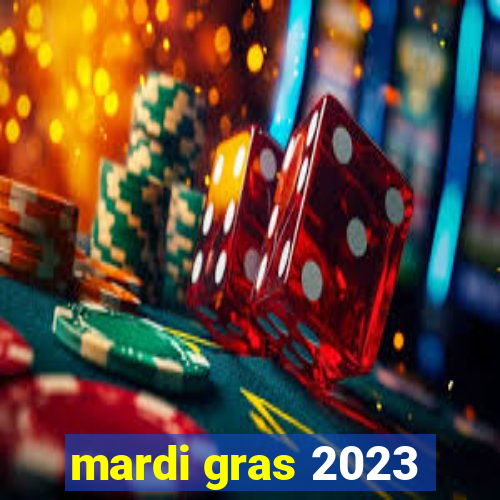 mardi gras 2023