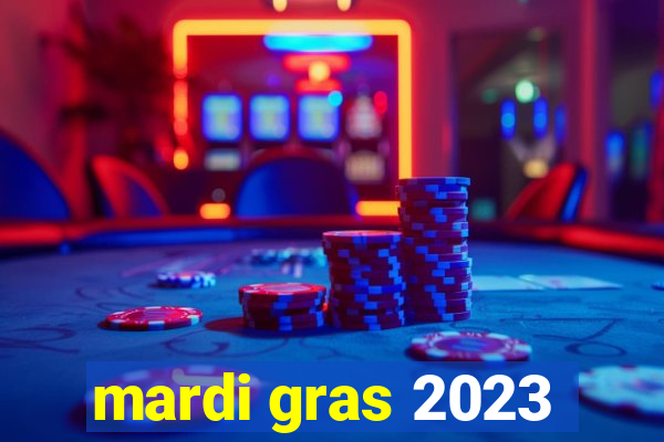 mardi gras 2023