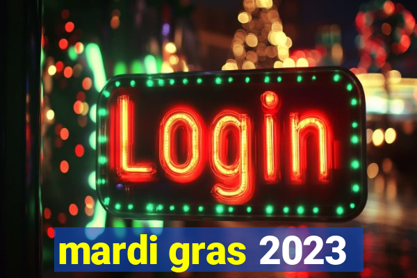 mardi gras 2023