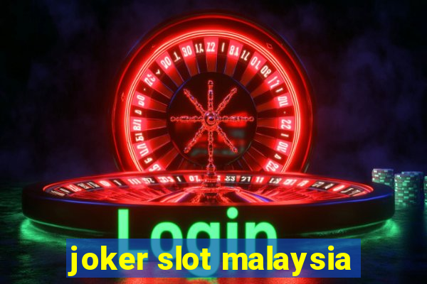 joker slot malaysia