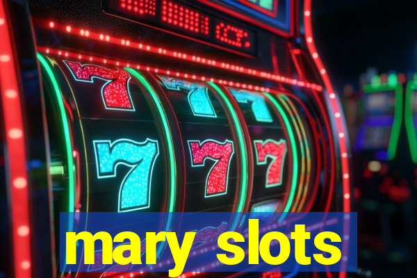 mary slots