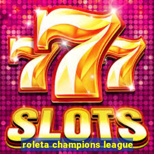 roleta champions league