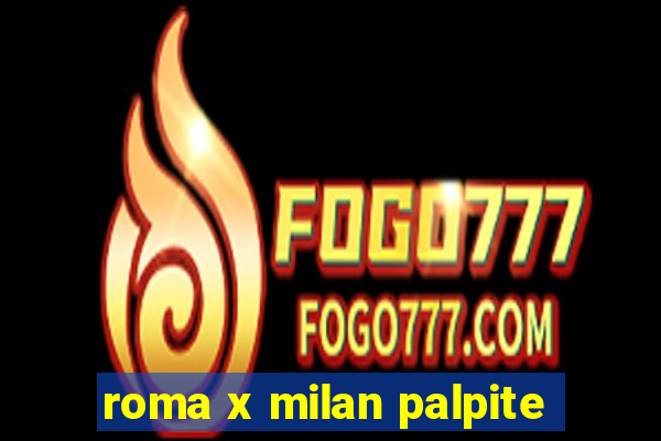 roma x milan palpite