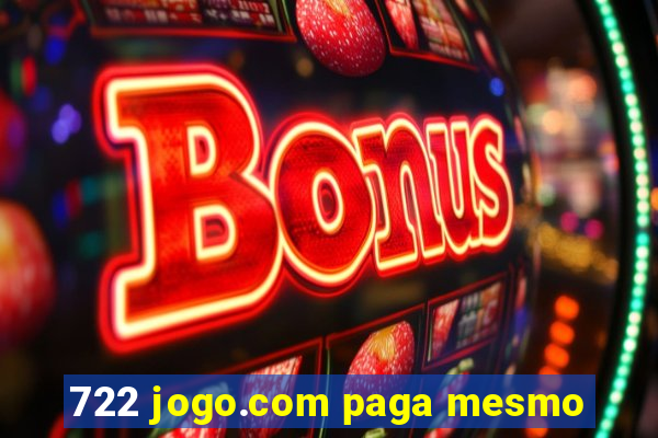 722 jogo.com paga mesmo