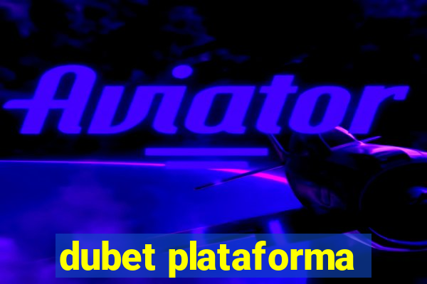 dubet plataforma