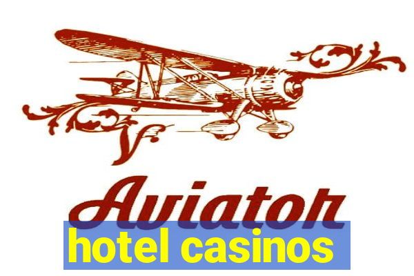 hotel casinos