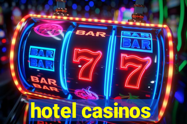 hotel casinos