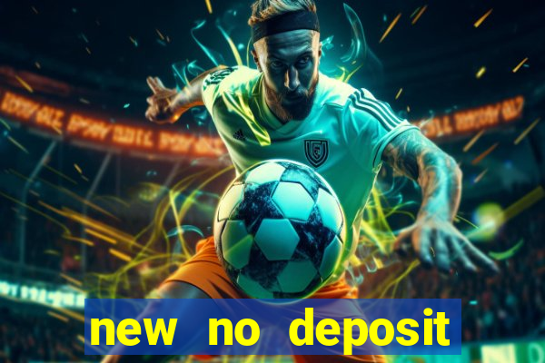 new no deposit bonus casino