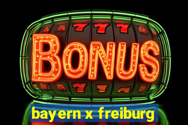 bayern x freiburg