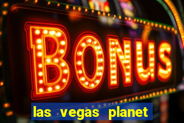 las vegas planet hollywood casino