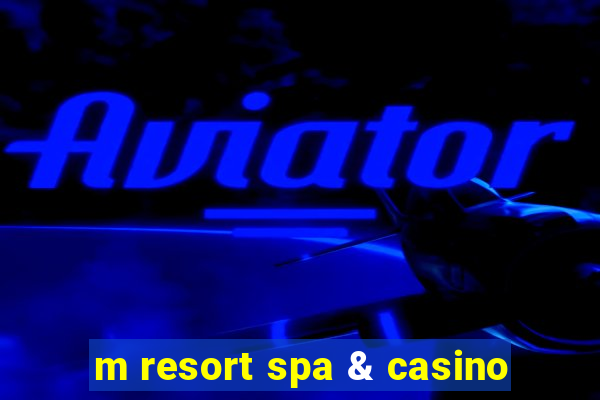 m resort spa & casino