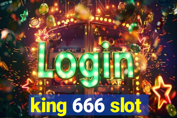 king 666 slot