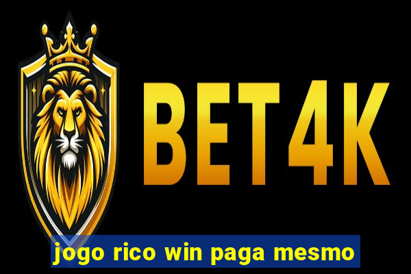 jogo rico win paga mesmo