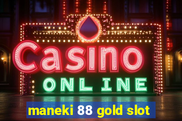 maneki 88 gold slot