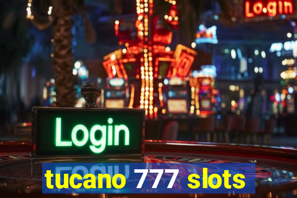 tucano 777 slots