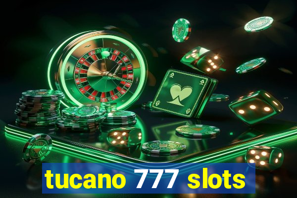 tucano 777 slots