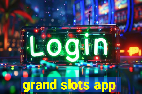 grand slots app