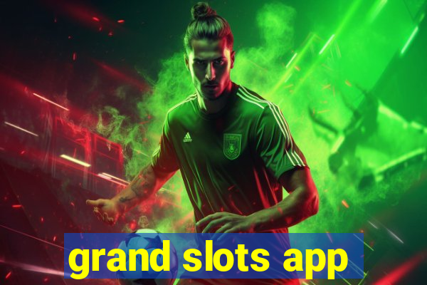 grand slots app