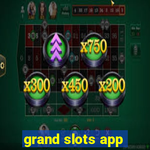 grand slots app