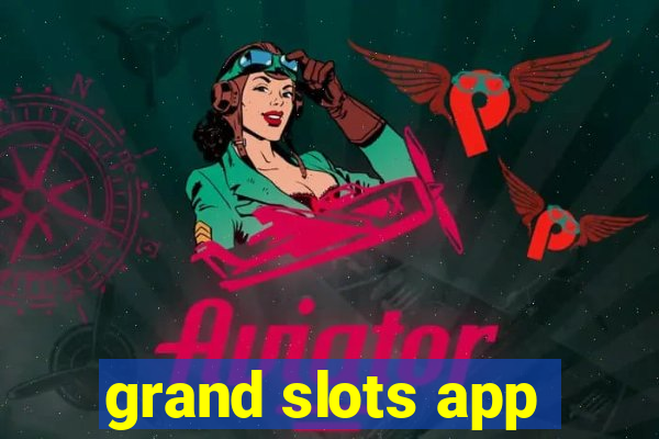 grand slots app