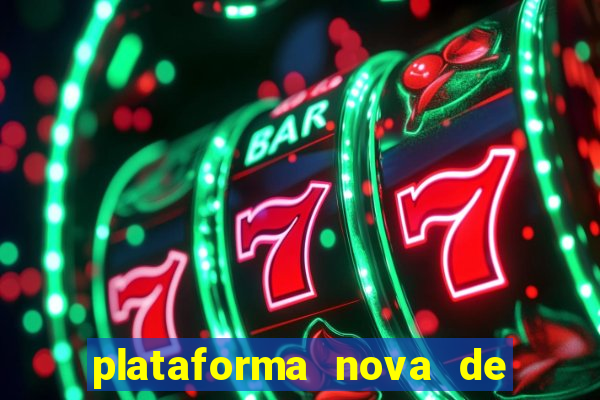 plataforma nova de jogos de aposta