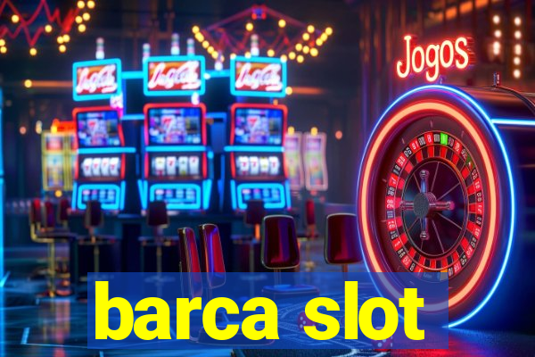 barca slot