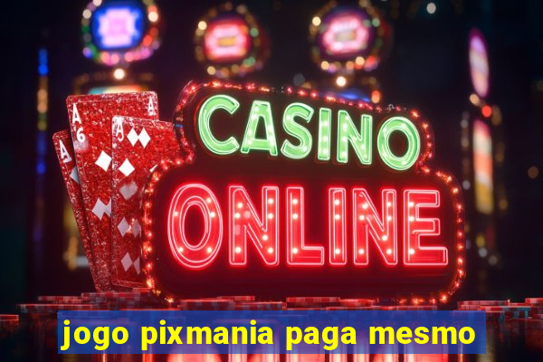 jogo pixmania paga mesmo