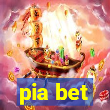 pia bet