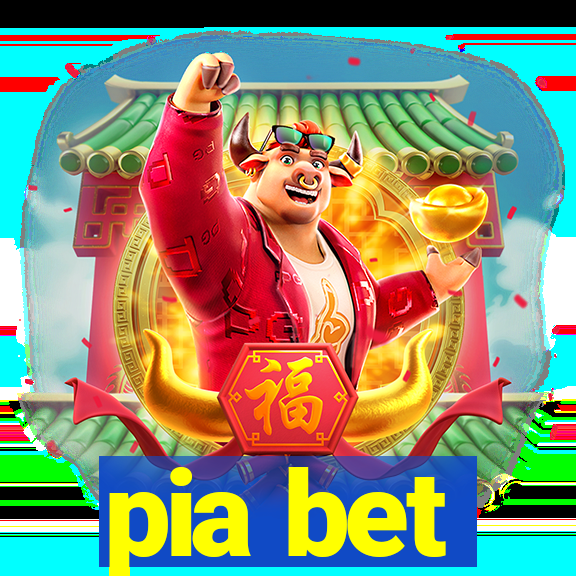 pia bet