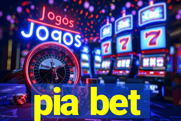 pia bet