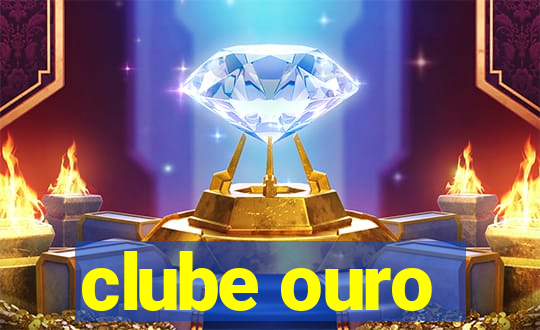 clube ouro