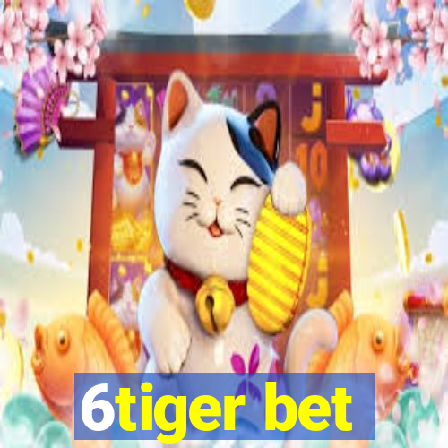 6tiger bet