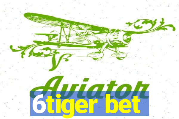 6tiger bet