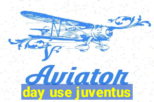 day use juventus