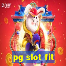 pg slot fit