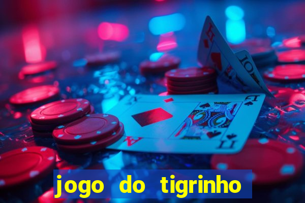 jogo do tigrinho esporte da sorte