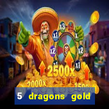 5 dragons gold slot online free