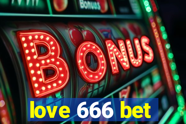 love 666 bet