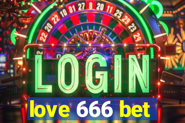 love 666 bet