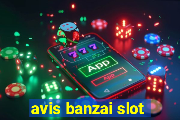 avis banzai slot