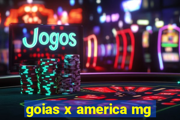 goias x america mg