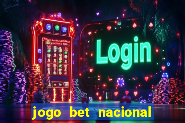 jogo bet nacional é confiável