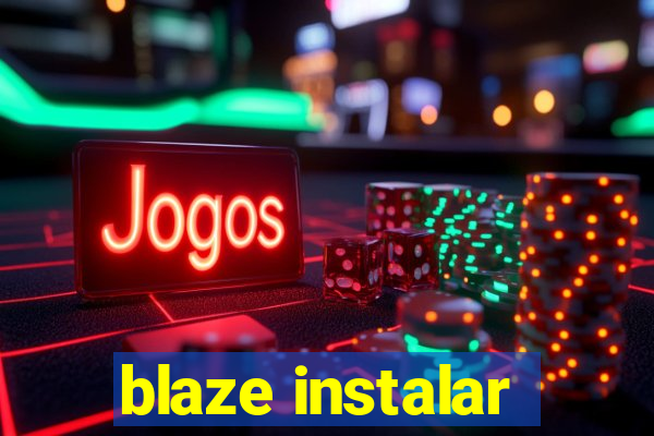 blaze instalar