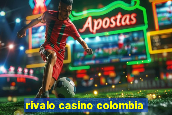 rivalo casino colombia